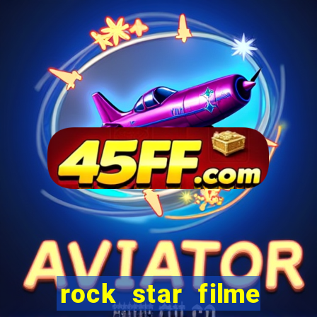 rock star filme completo dublado